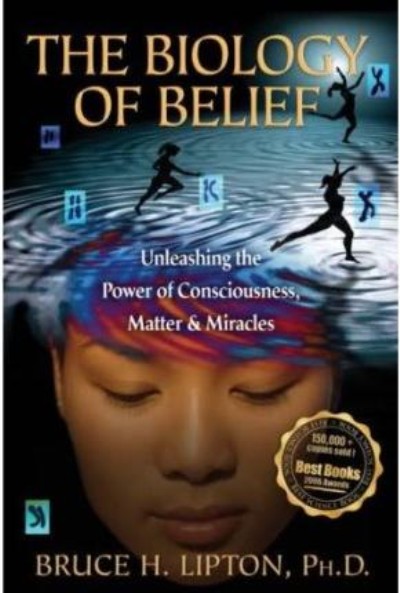 The Biology of Belief by Bruce Lipton (click image to order)