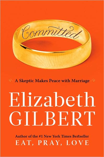 Committed by Elizabeth Gilbert (click image to order)