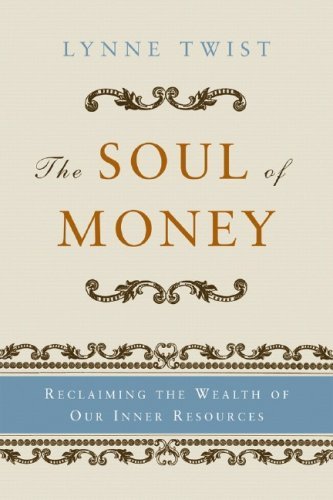 The Soul of Money by Lynne Twist (click image to order)