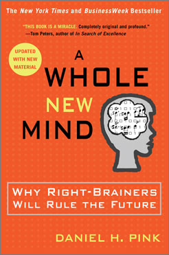 A Whole New Mind by Daniel Pink (click image to order)