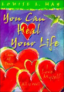 You Can Heal Your Life by Louise Hay (click image to order)